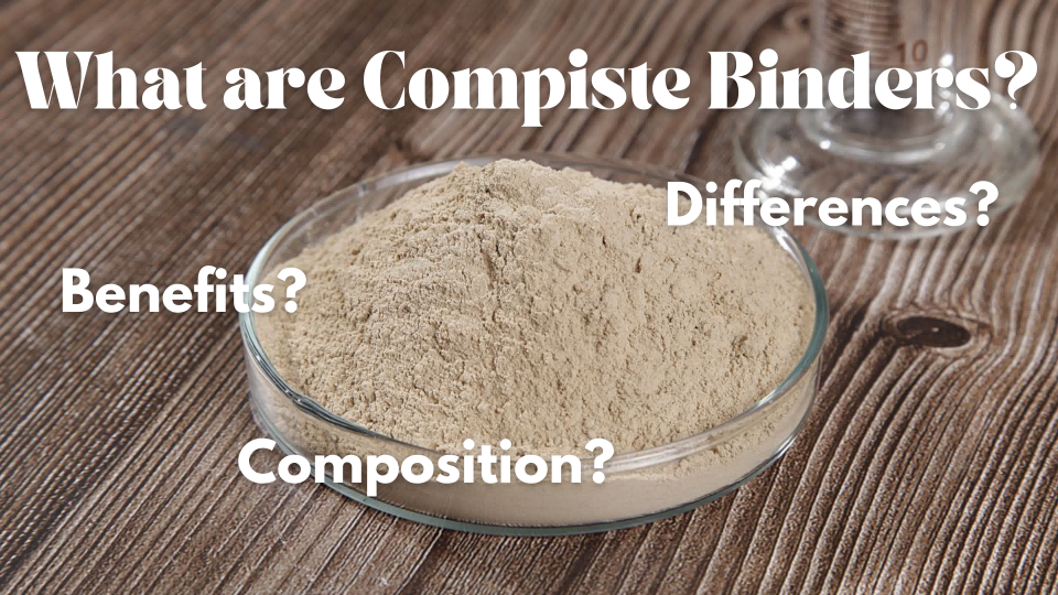 What is Composite Binder? Why Using Composite Binders in Agglomeration is Getting Popular?