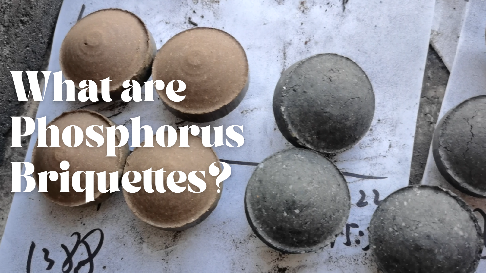 Several phosphorus briquettes in brown and gray colors placed on a marked paper, with the text 'What are Phosphorus Briquettes?' in white font