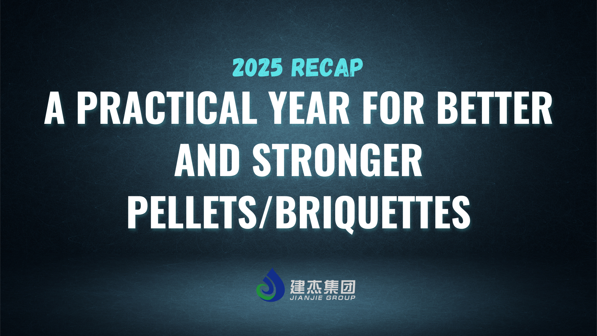 a practical year for better and stronger pellets and briquettes